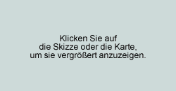Klicken Sie auf die Skizze oder die Karte, um sie vergrößert anzuzeigen.